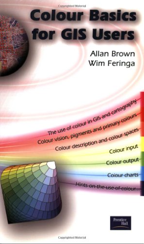 Colour Basics for Gis Users (9780130333438) by Brown, Allan; Feringa, Wim