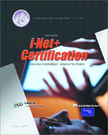 I-Net+ Certification Training Guide: Featuring ExamGEAR Adaptive Test Engine -- With CD