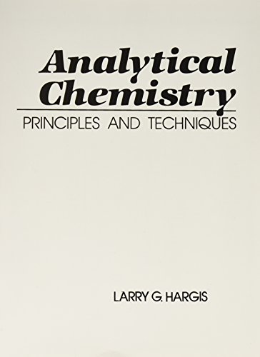 Stock image for Analytical Chemistry: Principles & Techniques for sale by Jenson Books Inc