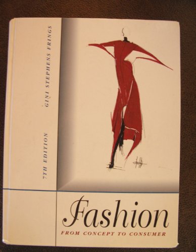 Beispielbild fr Fashion: From Concept to Consumer, 7th Edition zum Verkauf von Books From California