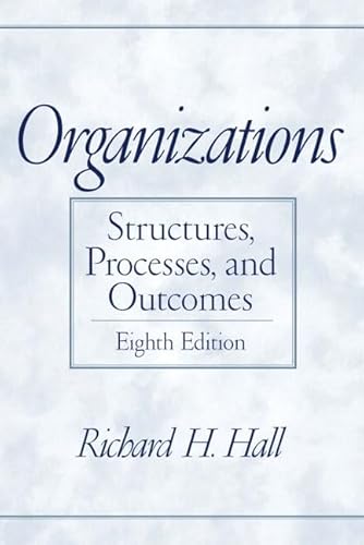 Beispielbild fr Organizations : Structures, Processes, and Outcomes zum Verkauf von Better World Books