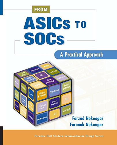 From ASICs to SOCs: A Practical Approach (Modern Semiconductor Design Series)