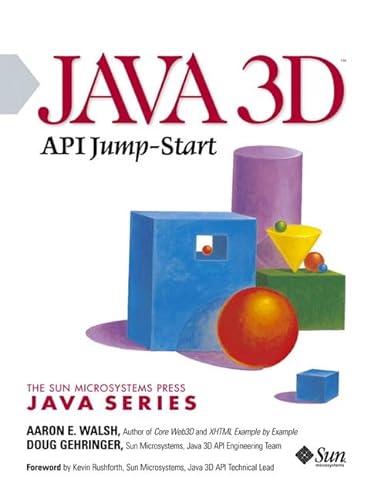 9780130340764: Java 3D API Jump-Start (Sun Microsystems Press Java Series)