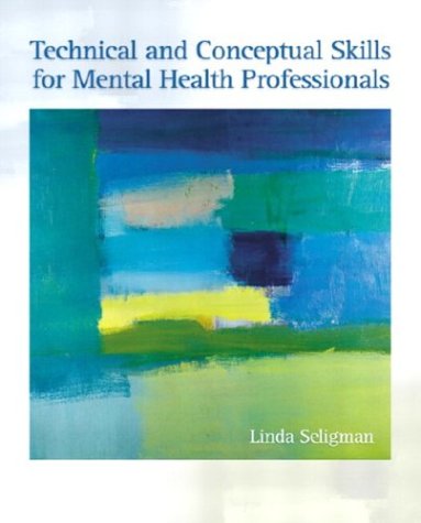 9780130341464: Technical and Conceptual Skills for Mental Health Professionals