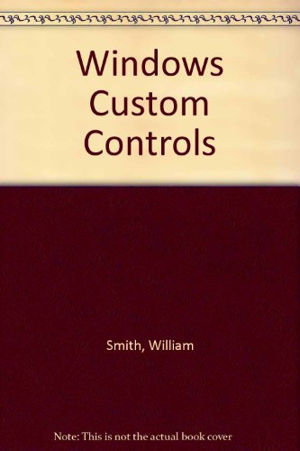 Windows Custom Controls (9780130344977) by Smith, William