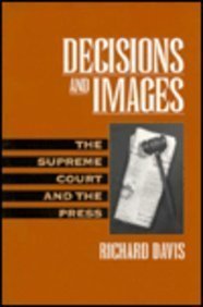 Beispielbild fr Decisions and Images: The Supreme Court and the Press zum Verkauf von Wonder Book