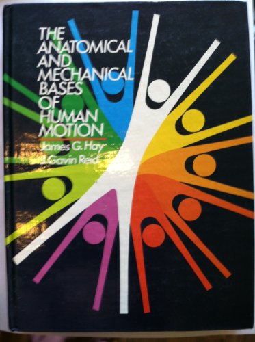 Stock image for The Anatomical and Mechanical Bases of Human Motion for sale by Better World Books