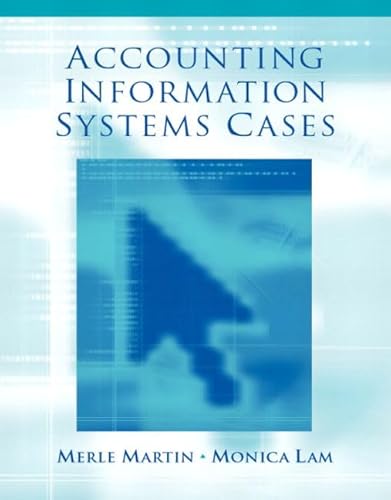 Accounting Information Systems: Cases and Readings (9780130352897) by Martin, Merle P.; Lam, Monica; Martin, Merle