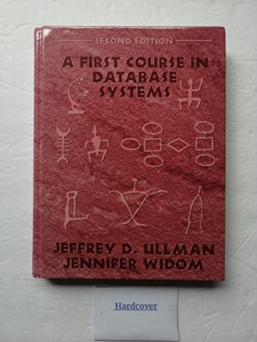 A First Course in Database Systems (9780130353009) by Ullman, Jeffrey D.; Widom, Jennifer