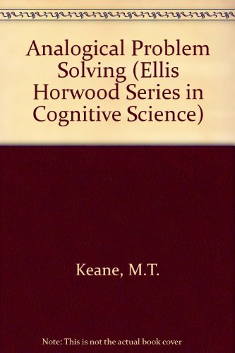 Analogical Problem Solving (Ellis Horwood Series in Cognitive Science) (9780130353047) by Keane, Mark T.