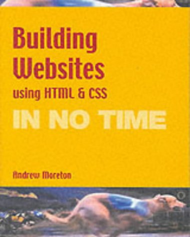 9780130355225: Building websites using HTML & CSS In No Time