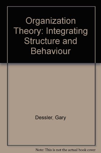 Organization Theory: Integrating Structure and Behavior (9780130358820) by Dessler, Gary