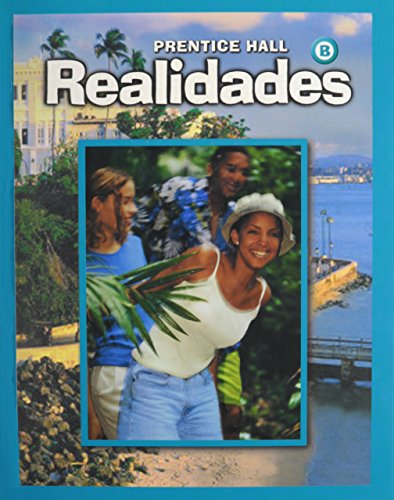 Imagen de archivo de PRENTICE HALL SPANISH REALIDADES STUDENT EDITION LEVEL B 2004C (Spanish and English Edition) a la venta por SecondSale