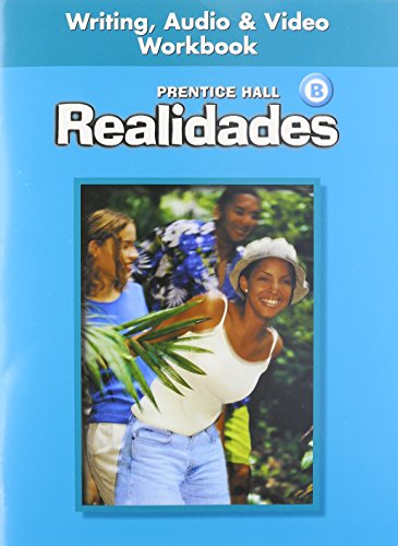 9780130360069: Prentice Hall Spanish Realidades Writing, Audio, and Video Workbook Level B First Edition 2004c: Writing Audio Video Level B