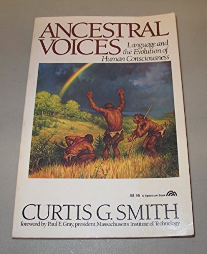 9780130361790: Ancestral Voices: Language and the Evolution of Human Consciousness
