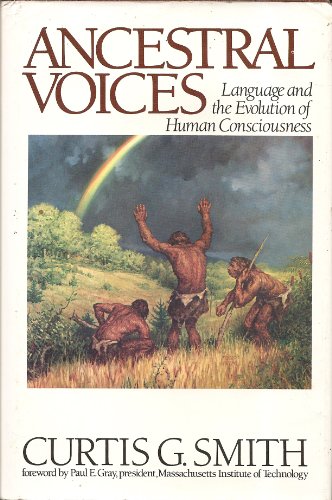 Imagen de archivo de Ancestral Voices, Language and the Evolution of Human Consciousness a la venta por Ann Wendell, Bookseller