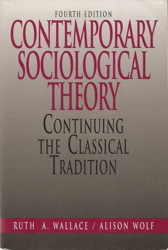 Imagen de archivo de Contemporary Sociological Theory: Continuing the Classical Tradition a la venta por SecondSale