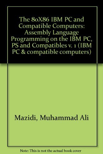9780130362865: 80x86 IBM PC and Compatible Computers, Vol.I: Assembly Language Programming On The IBM PC, PS and Compatibles (for Heald School only)