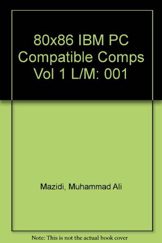 9780130362940: 80x86 IBM PC Compatible Comps Vol 1 L/M