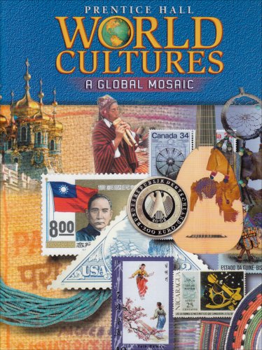 World Cultures: A Global Mosaic, 5th Edition (9780130368959) by I. Ahmad; H. Brodsky; M. Crofts; S. Ellis; E. Ellis