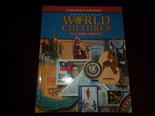 Stock image for World Cultures: A Global Mosaic - Teacher's Edition ; 9780130368966 ; 0130368962 for sale by APlus Textbooks