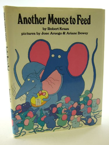 Another Mouse to Feed (9780130369307) by Ariane; Aruego Jose Kraus, Robert; Dewey