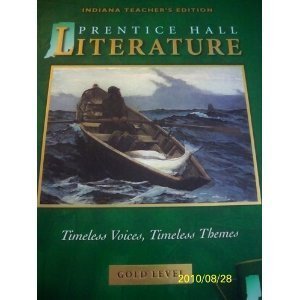 9780130372512: Prentice Hall Literature: Timeless Voices, Timeless Themes (Gold Level) [Indiana Teacher's Edition]