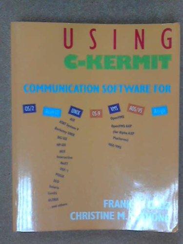 9780130374905: Using C-Kermit: Communication Software for Unix, Vms, Os/2, Aos/Vs, Os-9, Amiga, Atari st: Communications Software for Unix, Vms, OS/2, Aos/Vs, OS/9, Amiga, Atari-St