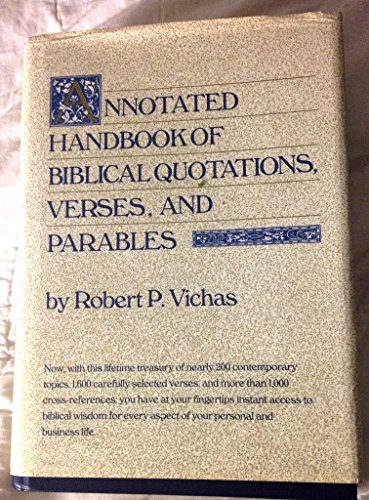 Beispielbild fr Annotated Handbook of Biblical Quotations, Verses, and Parables zum Verkauf von Goodwill Books