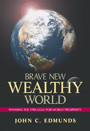 Stock image for Brave New Wealthy World: Winning the Struggle for World Prosperity for sale by HPB-Red