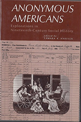 Beispielbild fr Anonymous Americans: Explorations In Nineteenth-Century Social History zum Verkauf von Wonder Book