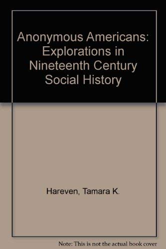 9780130383983: Anonymous Americans: Explorations in Nineteenth Century Social History