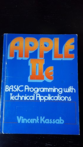 Stock image for Apple IIE Basic Programming With Technical Applications for sale by Mispah books