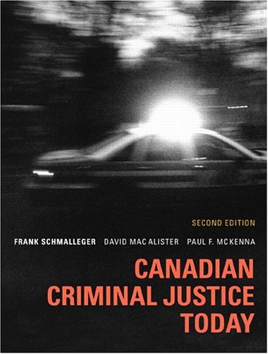 Stock image for Canadian Criminal Justice Today (2nd Edition) Schmalleger, Frank; MacAlister, David and McKenna, Paul F. for sale by Aragon Books Canada