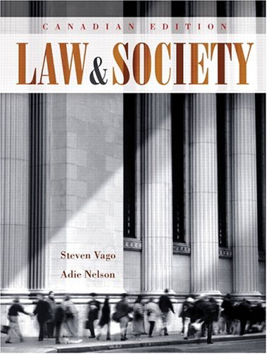 Stock image for Law and Society, First Canadian Edition Vago Professor Emeritus, Steven and Nelson, Adie for sale by Aragon Books Canada