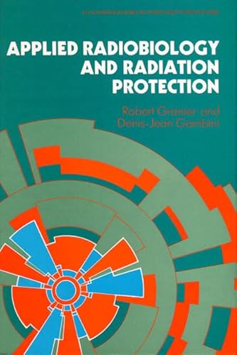 Stock image for Applied Radiobiology and Radiation Protection for sale by Better World Books