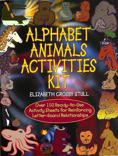 Stock image for Alphabet Animals Activities Kit: Over 150 Ready-To0use Activity Sheets for Reinforcing Letter-Sound Relationships for sale by Iridium_Books