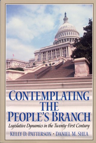 Stock image for Contemplating the People's Branch: Legislative Dynamics in the Twenty First Century for sale by Wonder Book