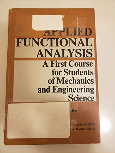 Stock image for Applied functional analysis: A first course for students of mechanics and engineering science (Civil engineering and engineering mechanics series) for sale by HPB-Red