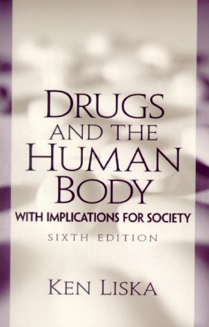 9780130401724: Drugs and the Human Body: With Implications for Society
