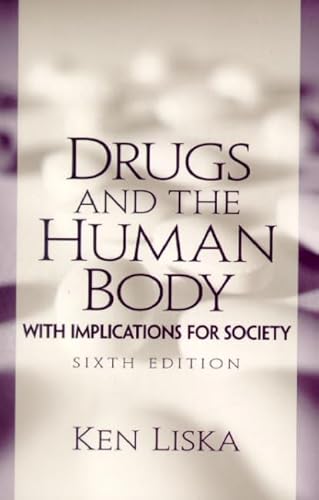 9780130401724: Drugs and the Human Body: With Implications for Society
