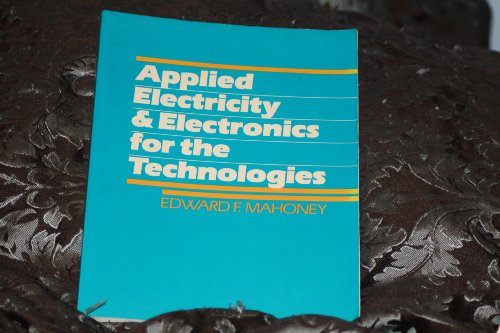 Stock image for Applied Electricity and Electronics for the Technologies for sale by Wonder Book