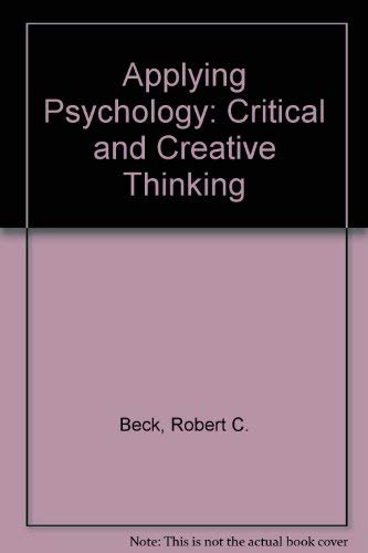 Applying Psychology: Critical and Creative Thinking (9780130406354) by Beck, Robert C.