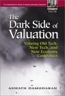 Imagen de archivo de The Dark Side of Valuation: Valuing Old Tech, New Tech, and New Economy Companies a la venta por Wonder Book