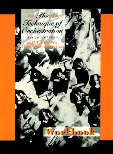 Technique of Orchestration, Orchestration Workbook III (9780130407733) by Kennan, Kent; Grantham, Donald