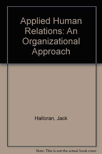 Stock image for Applied Human Relations: An Organizational Approach for sale by Hay-on-Wye Booksellers