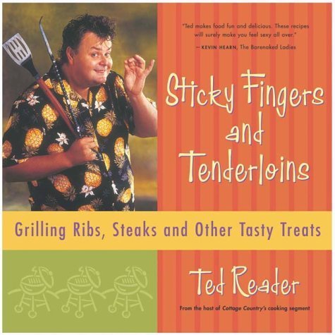 9780130409355: Sticky fingers and tenderloins: Grilling ribs, steaks, and other tasty treats