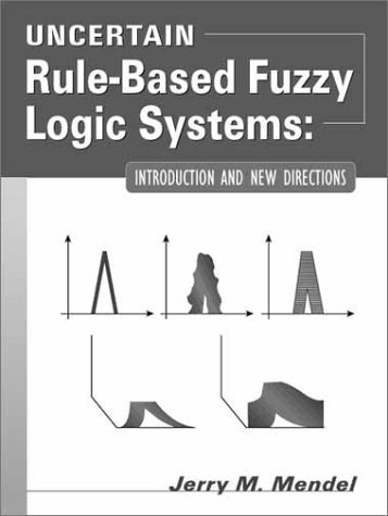 Stock image for Uncertain Rule-Based Fuzzy Logic Systems: Introduction and New Directions for sale by Wizard Books