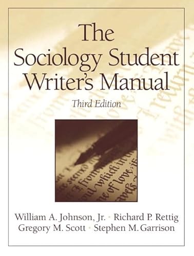 Stock image for The Sociology Student Writer's Manual (3rd Edition) Johnson Jr., William A.; Rettig, Richard P.; Scott, Greg M and Garrison, Stephen M. for sale by Aragon Books Canada