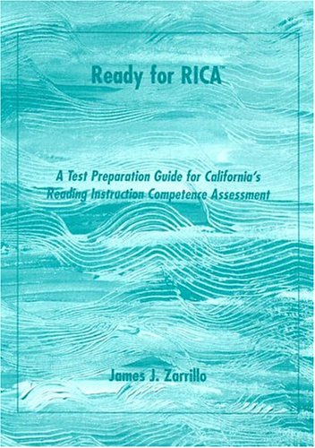 Stock image for Ready for RICA: A Test Preparation Guide for California's Reading Instruction Competence Assessment for sale by Books of the Smoky Mountains